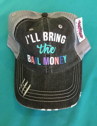 Hat, I’ll bring the bail money