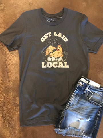 Get laid local chicken tee